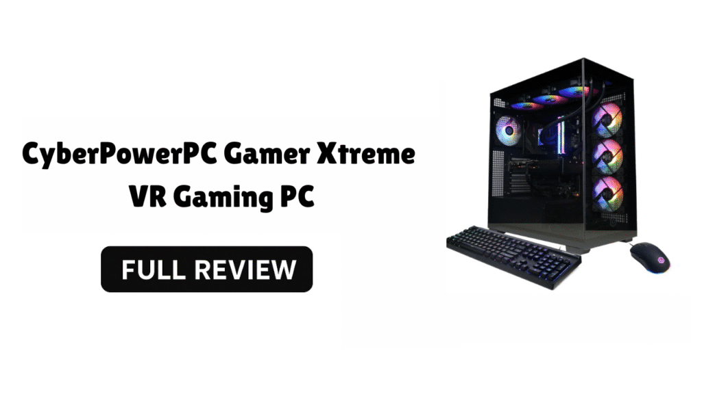 cyberpowerpc gamer xtreme vr gaming pc