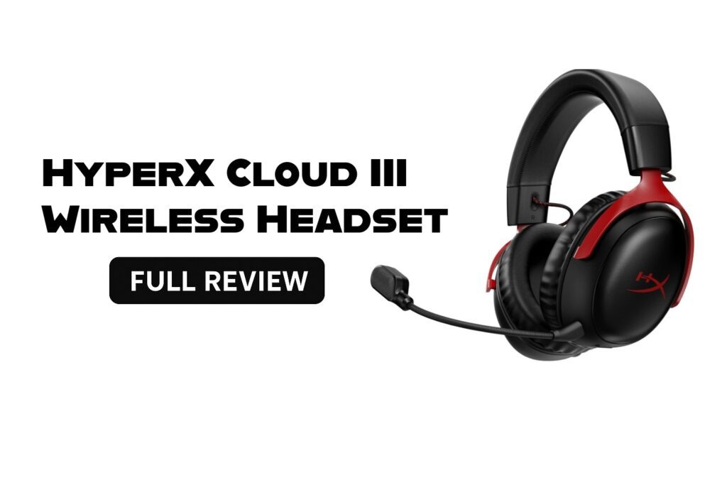 hyperx cloud iii wireless headset — full review